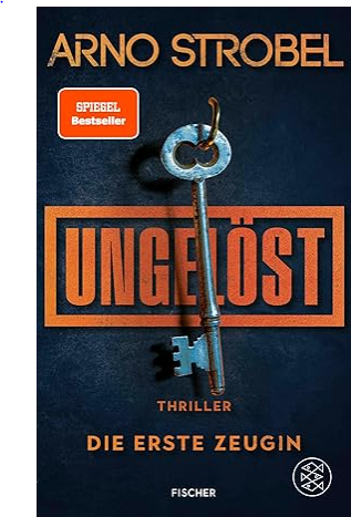 Rezension: UNGELÖST – die erste Zeugin von Arno Strobel
