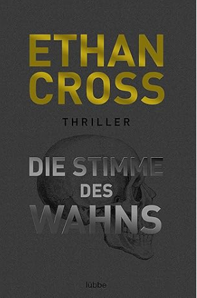 Rezension: Die Stimme des Wahns – Band 3/4 von Ethan Cross