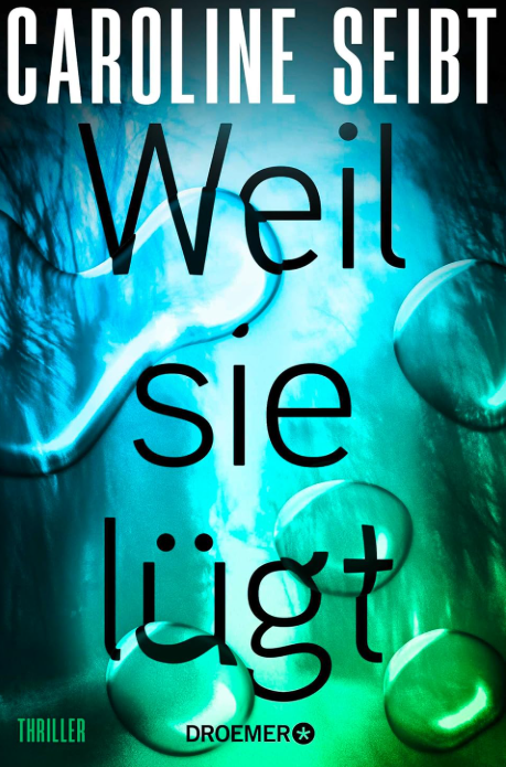 TOP Thriller Rezension: Weil sie lügt von Caroline Seibt