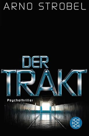 Der Trakt von Arno Strobel – Packender Psychothriller