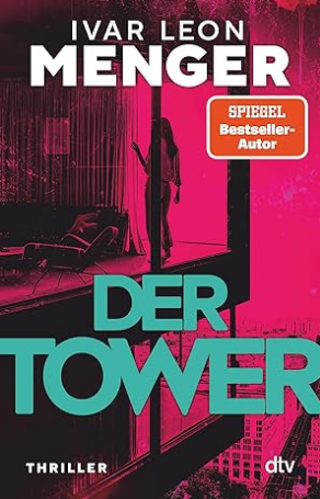 Buchcover und Illustration zur Rezension Rezension: Der Tower von Ivar Leon Menger