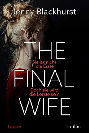 Buchcover und Illustration zur Rezension Rezension: The final wife von Jenny Blackhurst